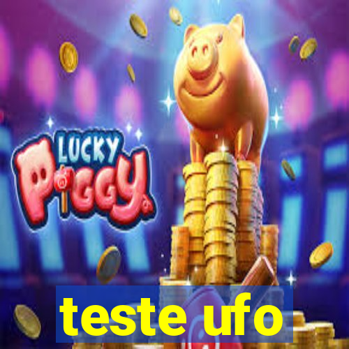 teste ufo